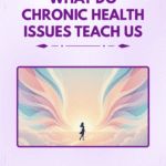 What do chronic health issues teach us